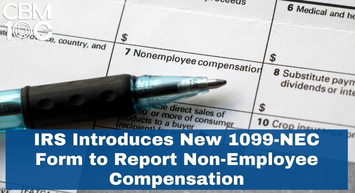 Irs Introduces New 1099 Nec Form To Report Nonemployee Compensation