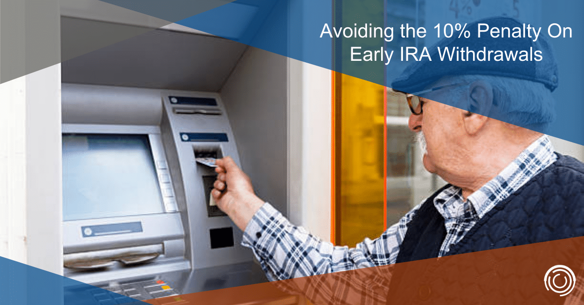Avoiding 10 Penalty Early IRA Withdrawals Washington DC CPA Firm