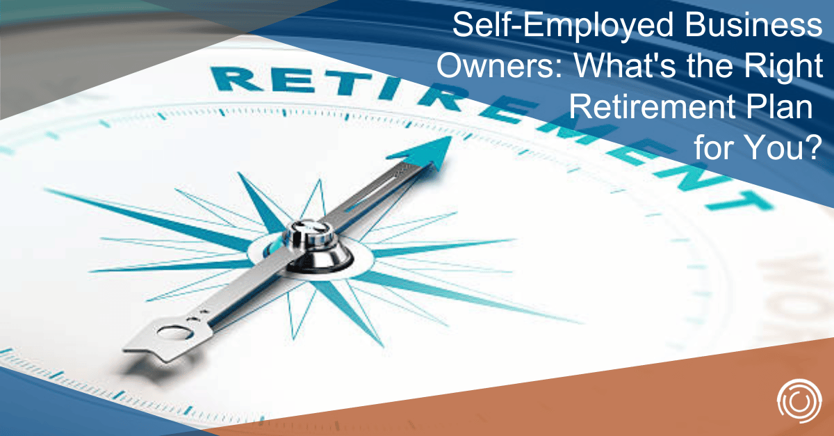 Self Employed Business Owners | Retirement Plan Selection