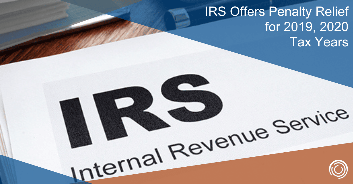 IRS Offers Penalty Relief 2019, 2020 Washington DC CPA Firm