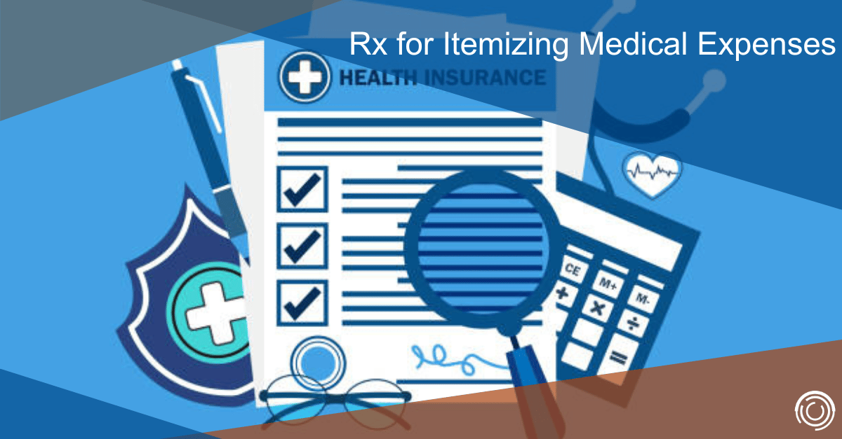 Rx for Itemizing Medical Expenses Councilor, Buchanan & Mitchell (CBM)